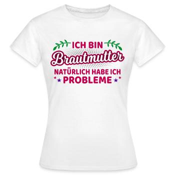 Brautmutter Brautmama Spruch Mutter Der Braut - Frauen T-Shirt - Weiß - Vorne - AI Model Female 172 dark (172cm)