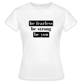 être sans peur être fort être vous - T-shirt Femme - blanc - Devant - AI Model Female 172 dark (172cm)