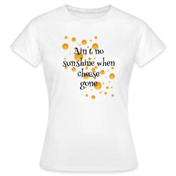Lustiger Käse Spruch Wortspiel - Frauen T-Shirt - Weiß - Vorne - AI Model Female 172 dark (172cm)