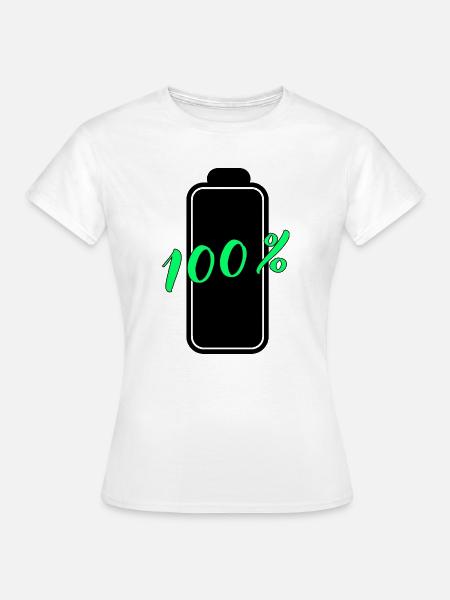 Batterie hat 100% volle Energie - Frauen T-Shirt - Weiß