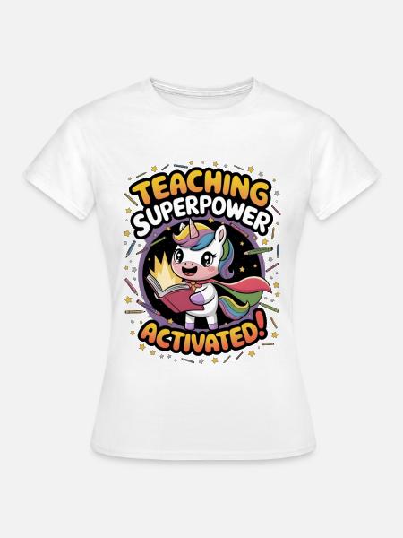 Superpouvoir d’enseignement activé ! - T-shirt Femme - blanc
