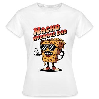 Nacho Average Dad - Women's T-Shirt - white - Front - AI Model Female 172 dark (172cm)