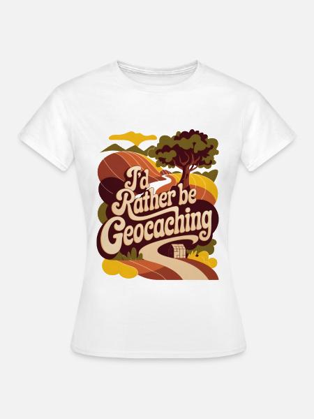 Ich würde lieber Geocaching machen - Frauen T-Shirt - Weiß