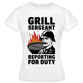 Grill Sergeant Reporting For Duty - Women's T-Shirt - white - Front - AI Model Female 172 dark (172cm)
