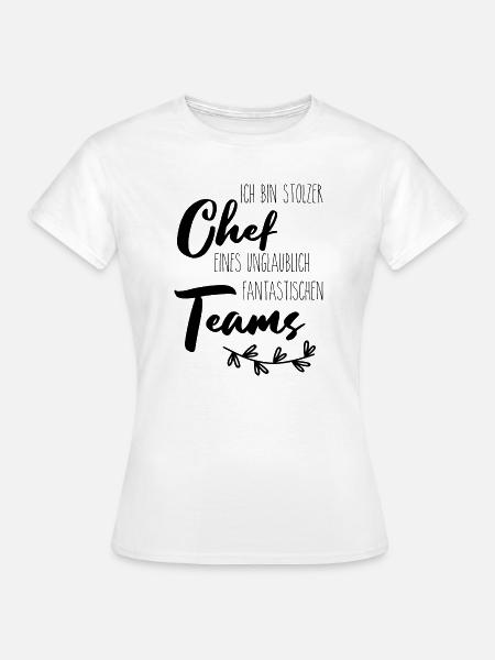 Ich bin stolzer Chef eines fantastischen Teams - Frauen T-Shirt - Weiß