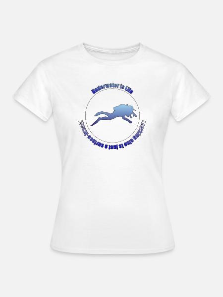 Underwater is Life - Frauen T-Shirt - Weiß