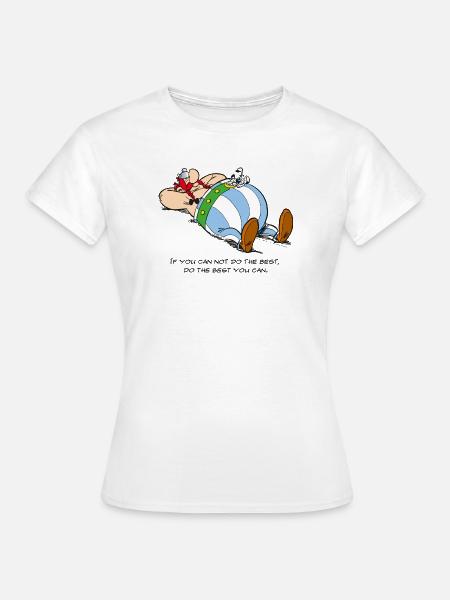 Asterix If You Can Not Do Best - Frauen T-Shirt - Weiß