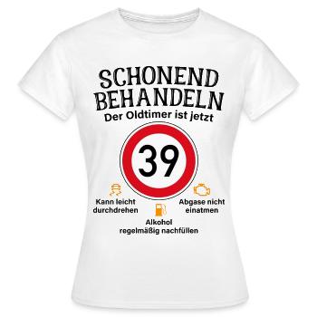 39. Geburtstag Schonend Behandeln Oldtimer Ist 39 - Frauen T-Shirt - Weiß - Vorne - AI Model Female 172 dark (172cm)