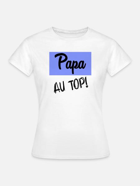 PAPA AN DER SPITZE - Frauen T-Shirt - Weiß