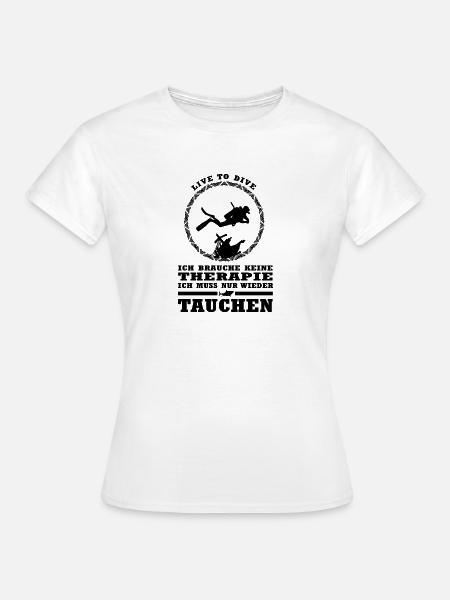 Tauchen Therapie Taucher Taucherin - Frauen T-Shirt - Weiß