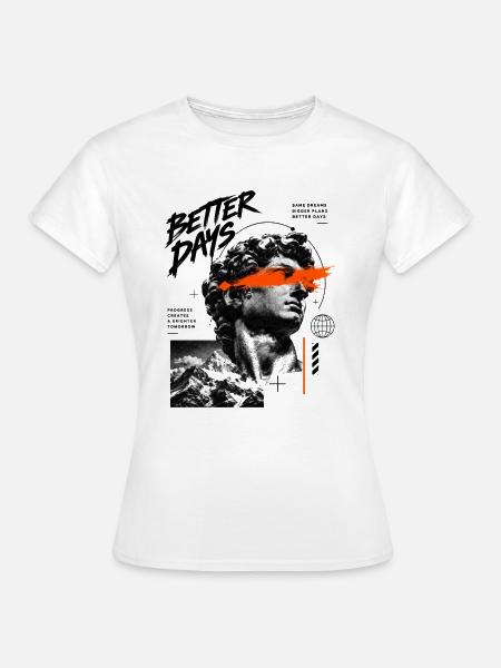 Better Days Graffiti Statue - Frauen T-Shirt - Weiß