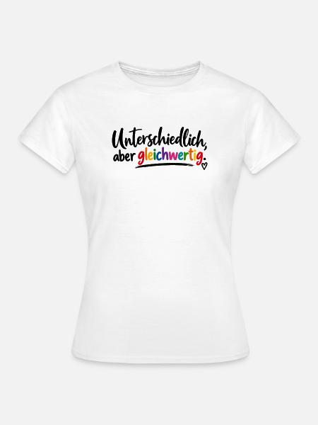 Unterschiedlich, aber gleichwertig - Frauen T-Shirt - Weiß