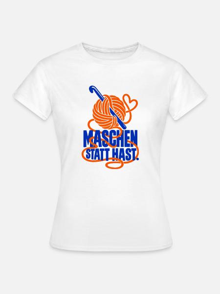 Maschen statt Hast. – Häkeln - Frauen T-Shirt - Weiß