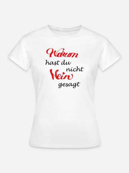 cooler Spruch - Frauen T-Shirt - Weiß