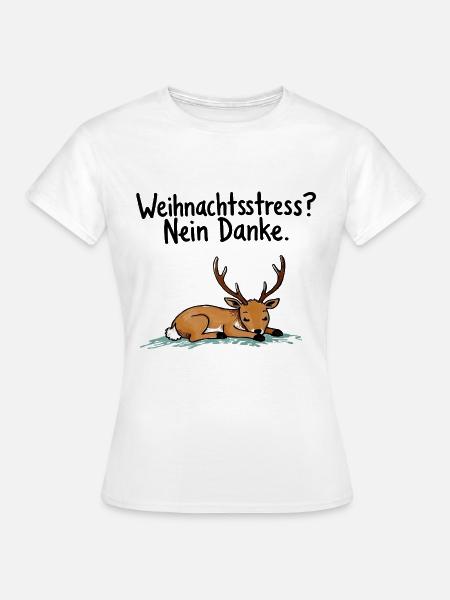 Weihnachtsstress? Nein Dank süßes Rentier - Frauen T-Shirt - Weiß