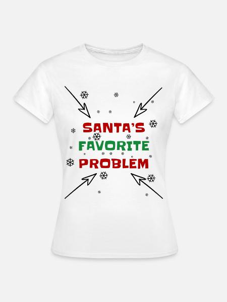 Santas Lieblingsproblem - Frauen T-Shirt - Weiß