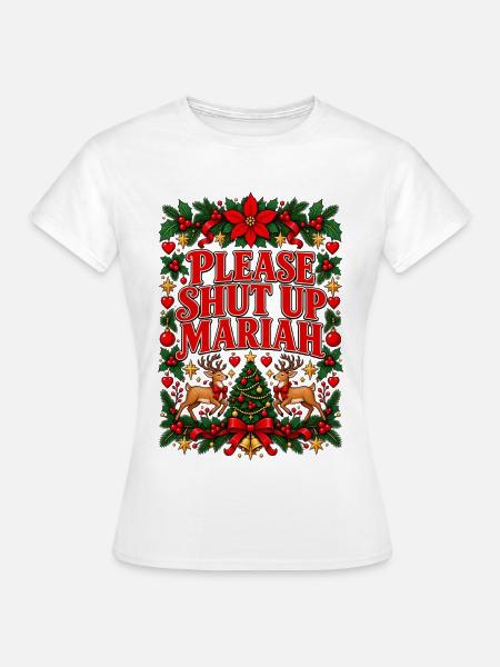 Bitte halt den Mund, Mariah - Frauen T-Shirt - Weiß