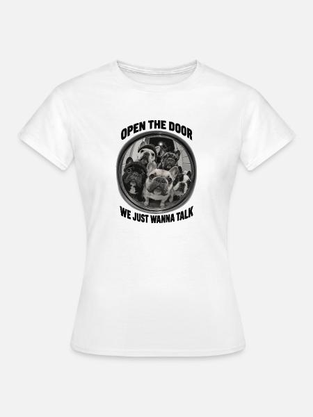  Open The Door We Just Wanna Talk Französische - Frauen T-Shirt - Weiß