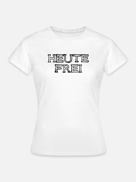 Heute frei Schriftzug handgezeichnet - Frauen T-Shirt - Weiß