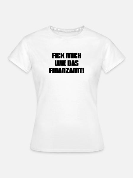 Fick_mich_wie_das_Finanzamt - Frauen T-Shirt - Weiß
