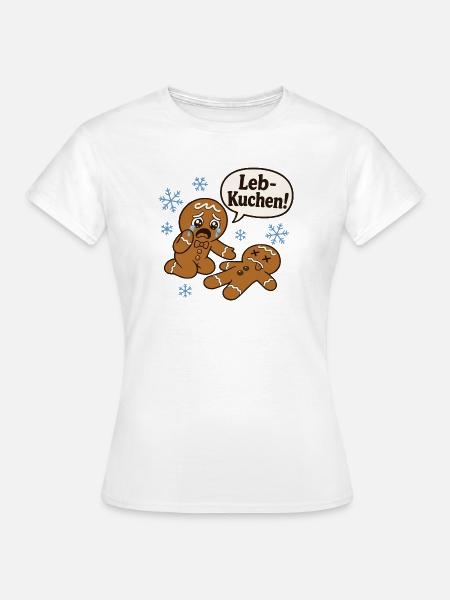 Leb-Kuchen! – Weihnachten Kinder - Frauen T-Shirt - Weiß
