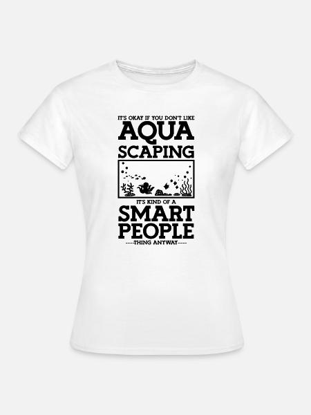 Aquarist Aquascaping Humor - Frauen T-Shirt - Weiß