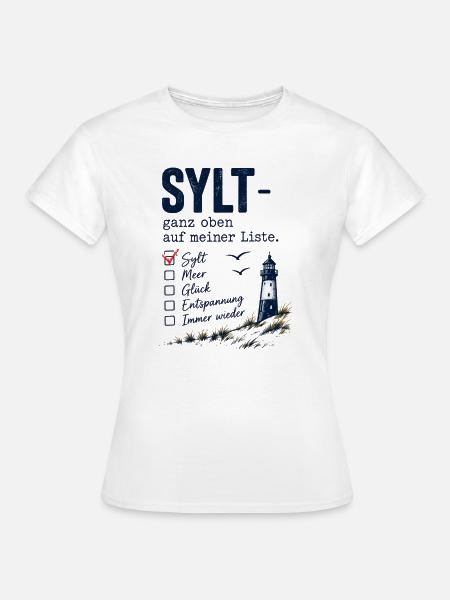 Sylt ganz oben auf meiner Liste - Frauen T-Shirt - Weiß