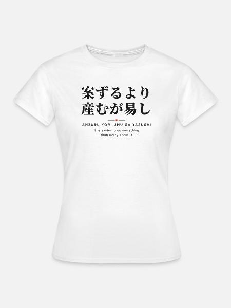 案ずるより産むが易し — Tun statt Angst - Frauen T-Shirt - Weiß