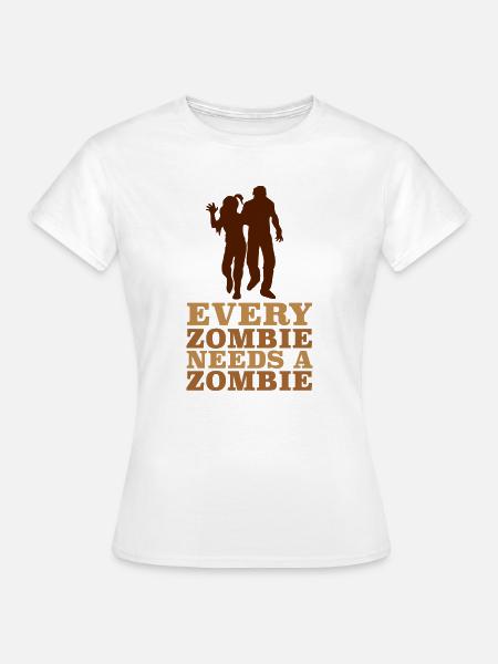 Jeder Zombie braucht ein Zombie-T-Shirt - Frauen T-Shirt - Weiß