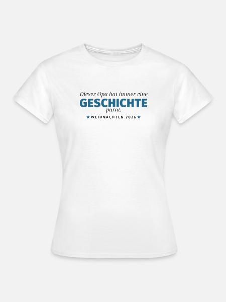 Opa erzählt Geschichte – Weihnachten 2026 - Frauen T-Shirt - Weiß