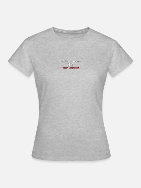 Mein neuer Computer ist Ihr Computer - Frauen T-Shirt - Grau meliert