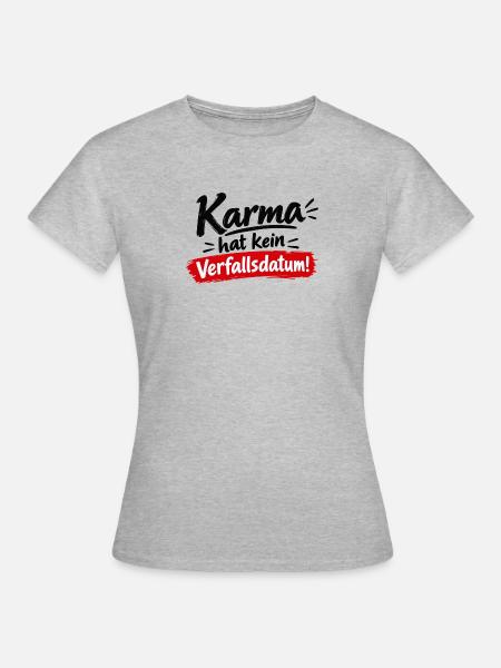 Karma Hat Kein Verfallsdatum - Frauen T-Shirt - Grau meliert