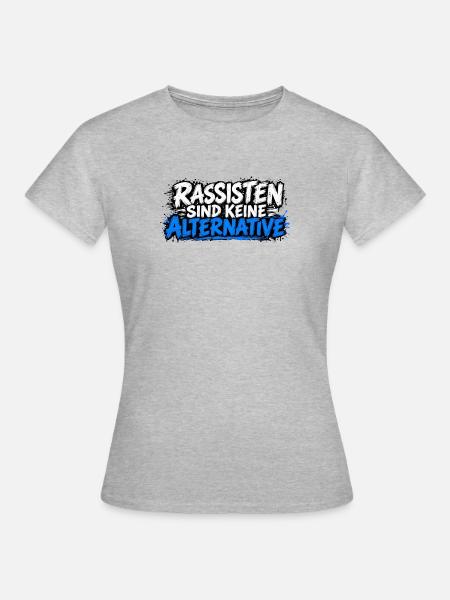 Rassisten sind keine Alternative - Frauen T-Shirt - Grau meliert