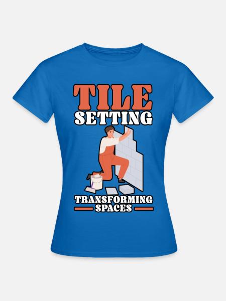 Fliesenleger Fliesensetzer Beruf Fugenleger Fliese - Frauen T-Shirt - Royalblau