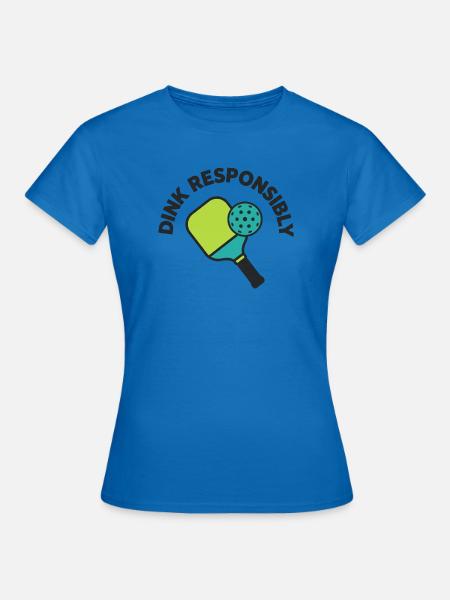 Dink Responsible – Pickleball-Humor - Frauen T-Shirt - Royalblau