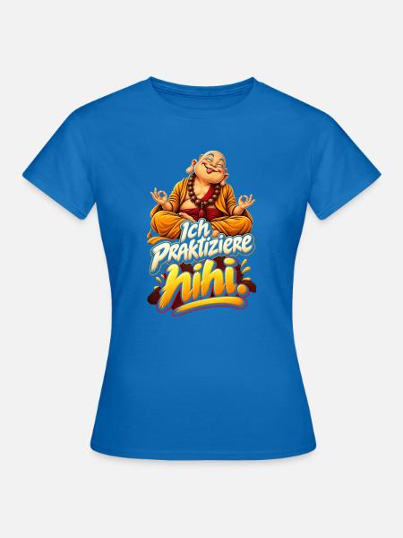 Gelassener Buddha mit Wortwitz - Frauen T-Shirt - Royalblau