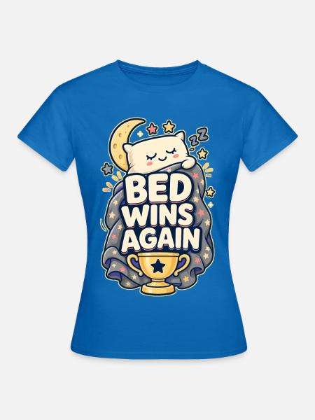 BED WINS AGAIN Nickerchen - Frauen T-Shirt - Royalblau