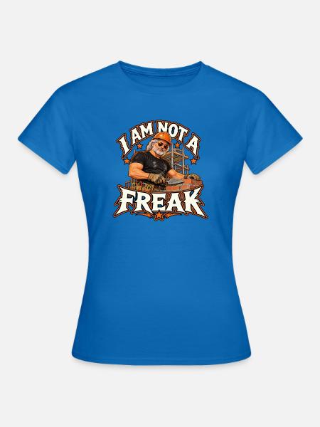 Ich bin kein Freak Bauarbeiter - Frauen T-Shirt - Royalblau