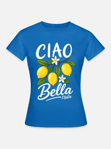 Ciao Bella - Frauen T-Shirt - Royalblau