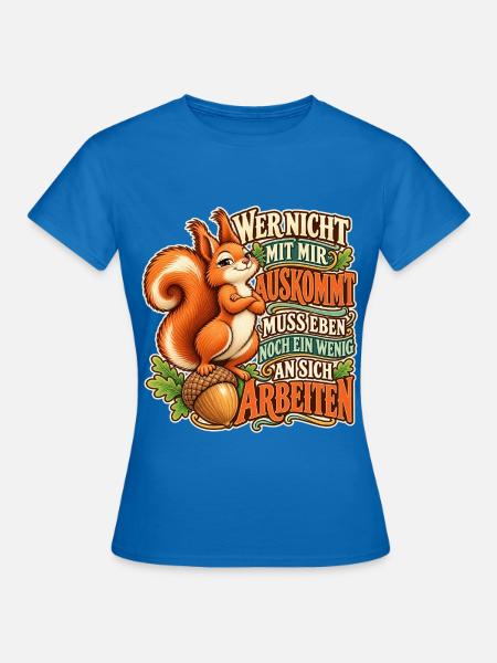 Eichhörnchen – An sich arbeiten - Frauen T-Shirt - Royalblau