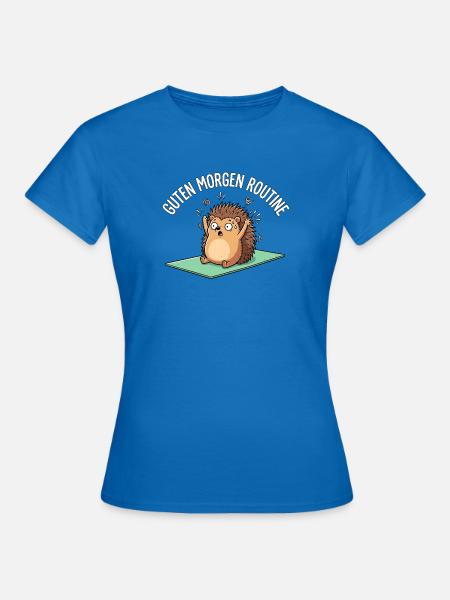 Igel Guten Morgen Routine - Frauen T-Shirt - Royalblau