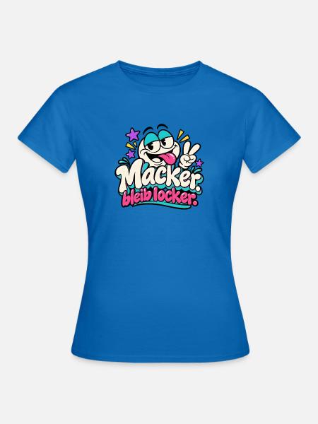 Macker bleibt locker – Fröhlicher Cartoon - Frauen T-Shirt - Royalblau