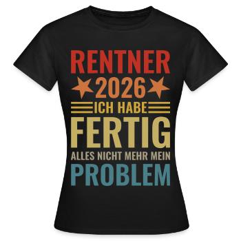 Rentner 2026 Ich habe fertig - Frauen T-Shirt - Schwarz - Vorne - AI Model Female 172 dark (172cm)