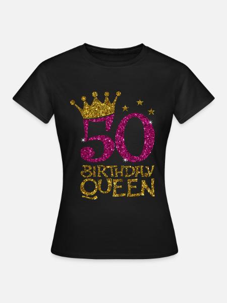 50 Birthday Queen Bday - Frauen T-Shirt - Schwarz