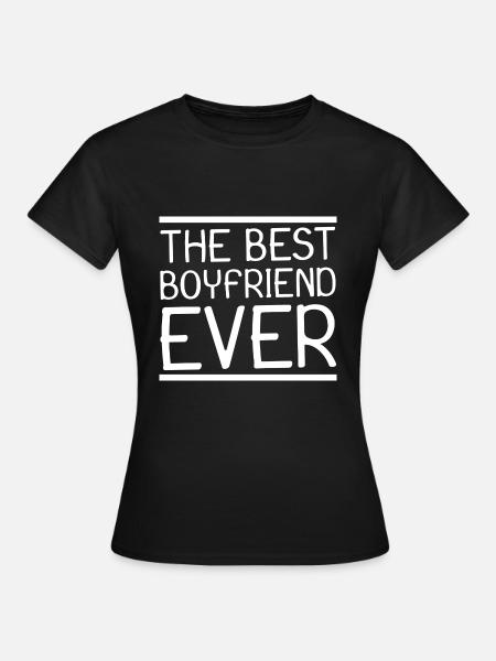 The best boyfriend ever - Frauen T-Shirt - Schwarz