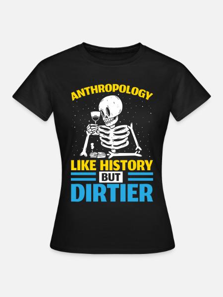Anthropologie Wie Geschichte, aber schmutziger - Frauen T-Shirt - Schwarz