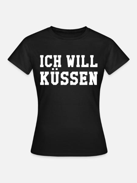 Ich will küssen - Frauen T-Shirt - Schwarz