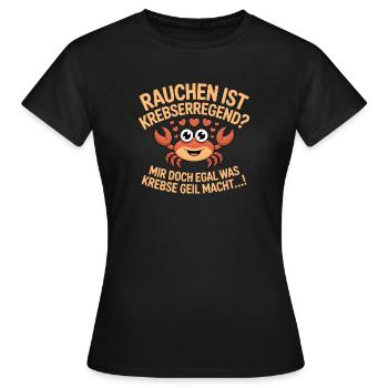 Mir doch egal was Krebse geil macht - Frauen T-Shirt - Schwarz - Vorne - AI Model Female 172 dark (172cm)