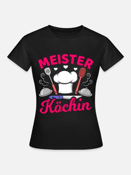 Meisterköchin Kochen Köchin Sterneköchin Küche - Frauen T-Shirt - Schwarz