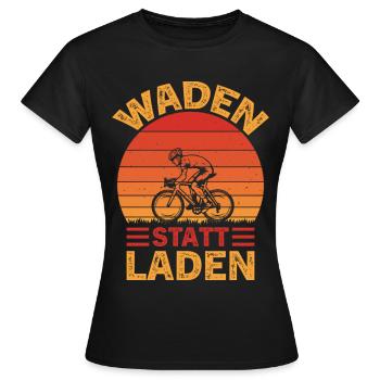 Rennrad Waden Statt Laden Radsport Spruch Rennrad - Frauen T-Shirt - Schwarz - Vorne - AI Model Female 172 dark (172cm)